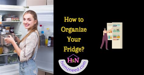 Fridge Organization Ideas That Every Household Should Know | Homz Need