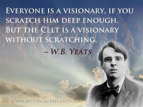 A lovely quote from the Irish poet W.B. Yeats about Celtic people. This ...