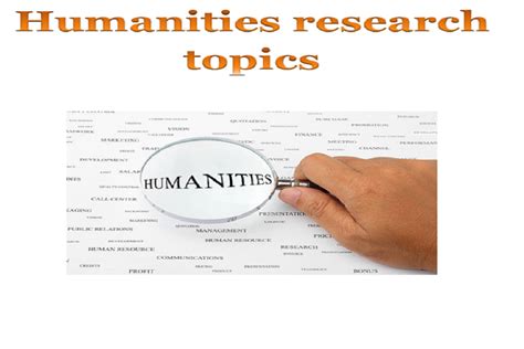 Outstanding humanities research topics to consider for humanities research paper | Total Assignment