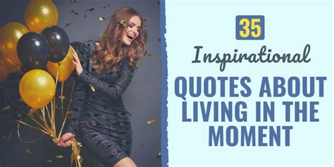 35 Inspirational Quotes About Living in the Moment - Freejoint