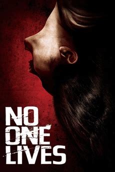 ‎No One Lives (2012) directed by Ryûhei Kitamura • Reviews, film + cast ...