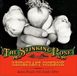 The Stinking Rose Restaurant Cookbook. A garlic lover's dream! Rose Recipes, Garlic Recipes, 40 ...