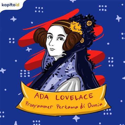 Biografi Ada Lovelace, Programmer Pertama di Dunia - Kapito.Id