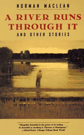 A River Runs Through It, and Other Stories by Norman Maclean