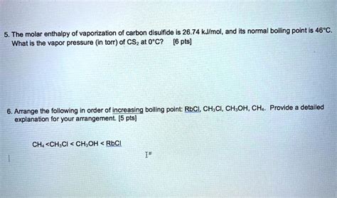 SOLVED: The molar enthalpy of vaporization of carbon disulfide 26.74 kJlmol, and [ its normal ...