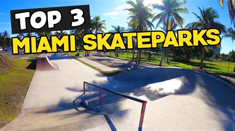 Top 3 MIAMI Florida Skateparks! | Florida Skateboarding - YouTube