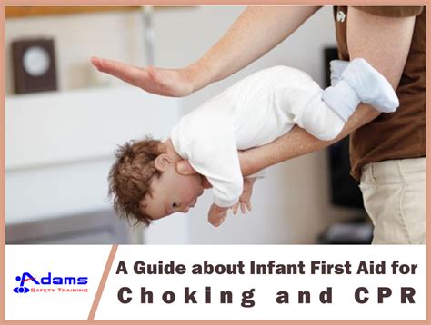 A Guide about Infant First Aid for Choking and CPR | Adams Safety Training