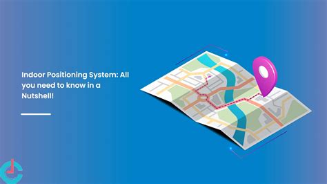 Indoor Positioning System: All you need to know in a Nutshell! - CronJ