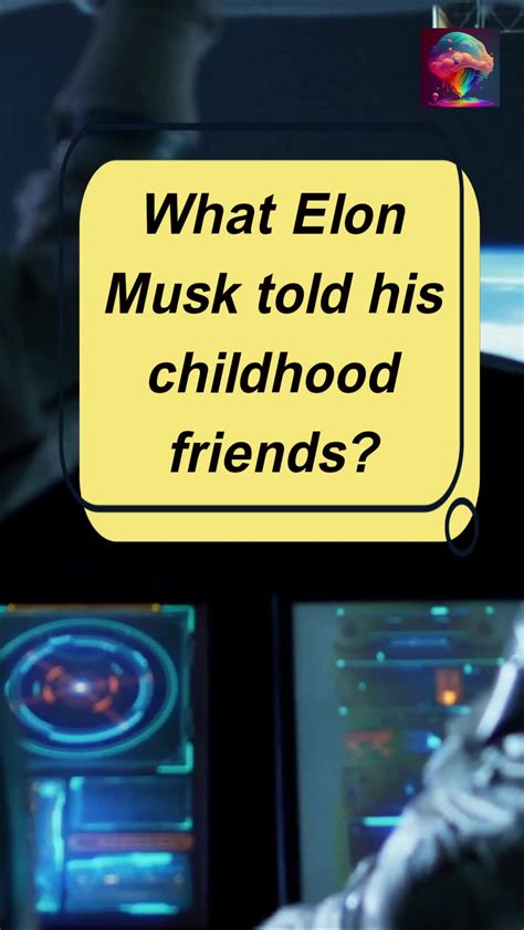 Elon musk childhood friends...