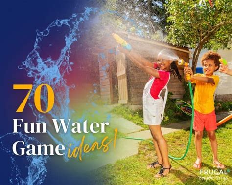 Over 70 of the Best Outdoor Water Games for Kids & Adults