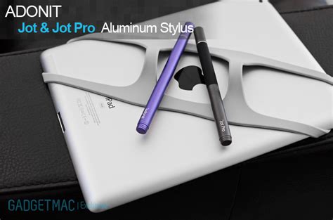 Adonit Jot & Jot Pro Aluminum Stylus Review — Gadgetmac