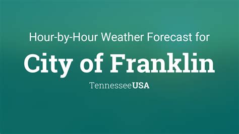 Hourly forecast for City of Franklin, Tennessee, USA