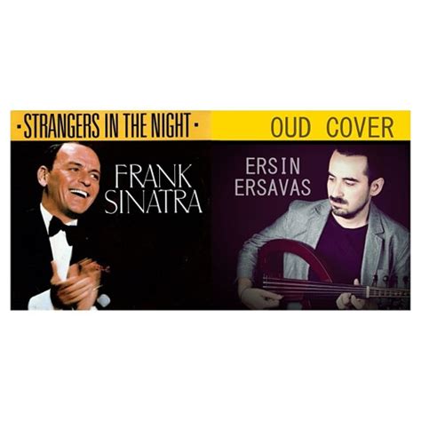 Stream Frank Sinatra - Strangers In The Night & Oud Cover by Ersin ...