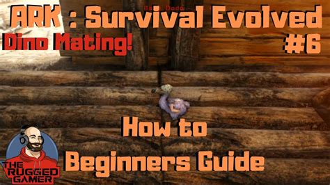 ARK Survival Evolved! - How to - Beginners Guide - Episode 6 - Dino Mating / Breeding - YouTube