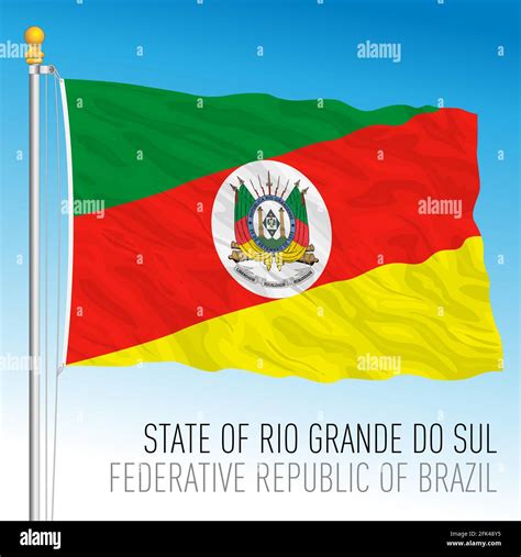 State of Rio Grande do Sul, South Rio Grande, official regional flag ...