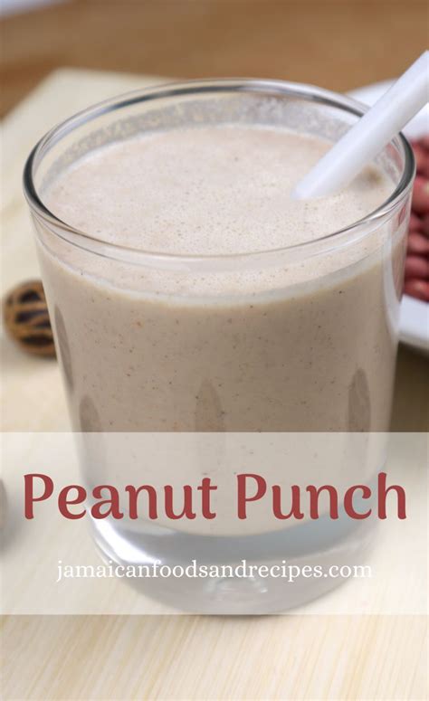 Peanut Punch Recipe | Jamaican Foods and Recipes | Recipe in 2020 ...