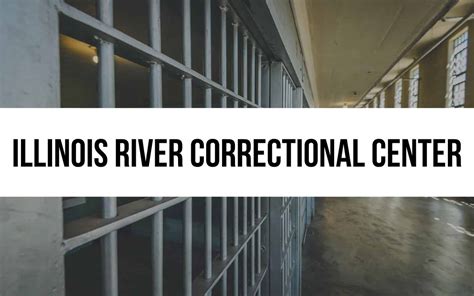 Illinois River Correctional Center: Life Inside the Walls