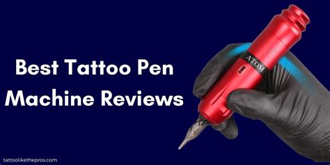 10 Best Tattoo Pen Machine Reviews 2022