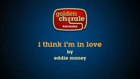 eddie money - i think i'm in love (karaoke) - YouTube