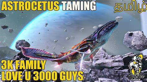 Astrocetus Taming | 3K Family | Love U 3000 Guys | Ark Pc Tamil | Q/A ...