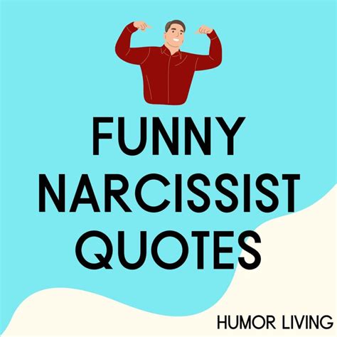 40+ Funny Narcissist Quotes to Deal With One - Humor Living