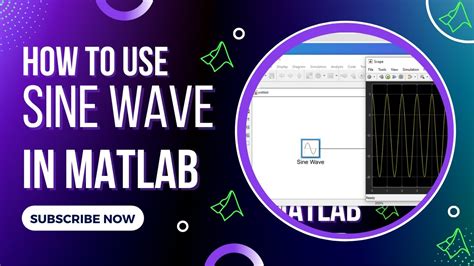 How to use Sine Wave Block In MATLAB