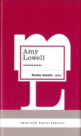 Amy Lowell: Selected Poems by Amy Lowell