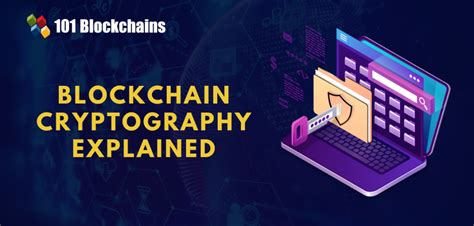 Blockchain Cryptography: Everything You Need to Know - 101 Blockchains