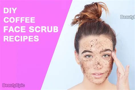 12 DIY Coffee Face Scrub Recipes To Get Beautiful Skin Naturally