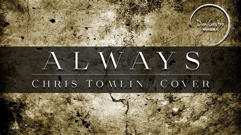 ALWAYS | Chris Tomlin (Cover) - YouTube