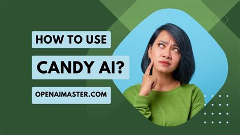 How to Use Candy AI? - Open AI Master