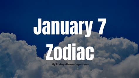 January 7 Zodiac Sign Personality, Compatibility and Soulmate Predictions