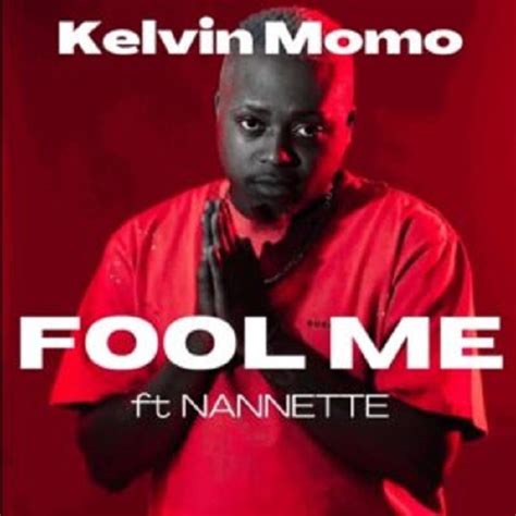 Kelvin Momo – Fool Me ft Nannette MP3 Download