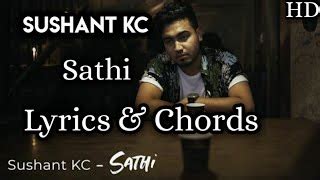 Sathi - Sushant KC | Lyrics With Chords | Full Song | Chords - Chordify