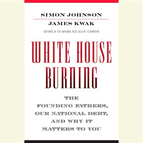 White House Burning by Simon Johnson & James Kwak | Penguin Random ...