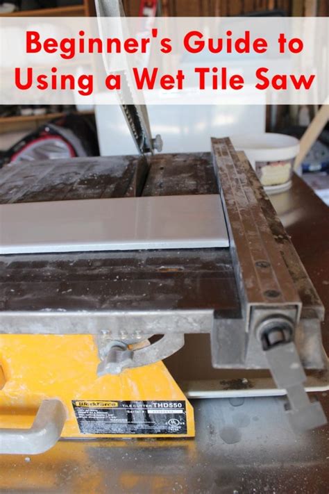 How to Use a Wet Tile Saw: A Beginner’s Basic Guide