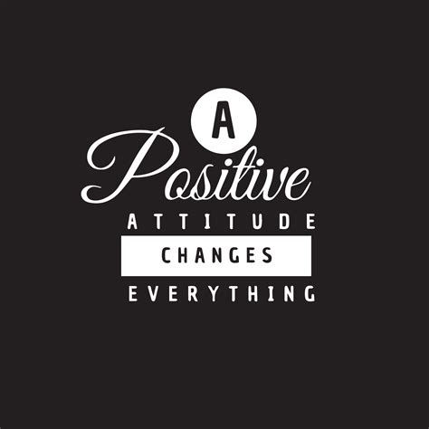 Inspirational quote on black background. A positive attitude changes everything. Motivational ...