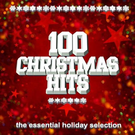 100 Christmas Hits (The Essential Holiday Selection) by Various ...