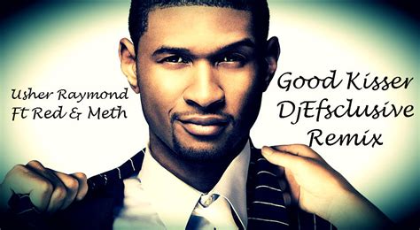 Usher Ft Red & Meth - Good Kisser DjEfsclusive Remix