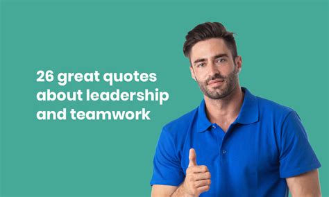 26 great quotes about leadership and teamwork - TestGorilla