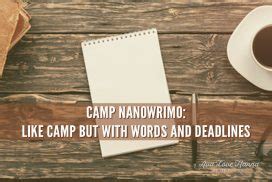 Camp NaNoWriMo: Like Camp But With Words and Deadlines ⋆ Ava Love Hanna