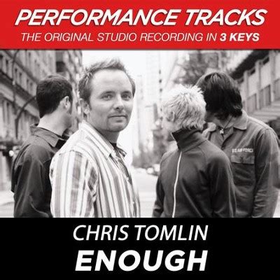 Enough (Premiere Performance Plus Track) [Music Download]: Chris Tomlin ...