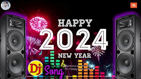 DJ Happy New Year 2024 DJ Remix Song2024 Ka Dj 2024 Ka gana Dj Hard ...