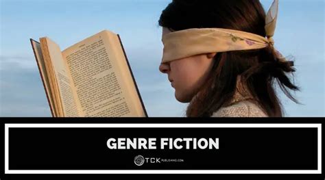 What is Genre Fiction? Definition, Types, and Examples - TCK Publishing