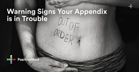 Warning Signs Your Appendix is in Trouble - PositiveMed