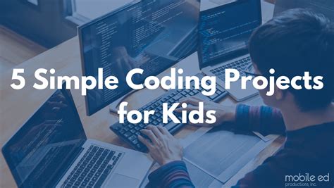 5 Simple Coding Projects for Kids