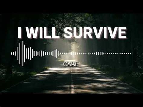 Cake - I Will Survive (Lyrics) - YouTube