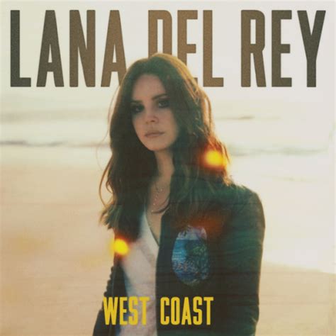 West Coast Lana Del Rey Lyrics