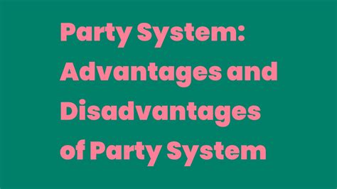 ಪಕ್ಷದ ವ್ಯವಸ್ಥೆ: ಪಕ್ಷದ ವ್ಯವಸ್ಥೆಯ ಅನುಕೂಲಗಳು ಮತ್ತು ಅನಾನುಕೂಲಗಳು - Party ...
