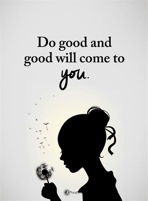 Do Good Quotes Do good and good will come to you. | Do good quotes, Inspirational quotes ...